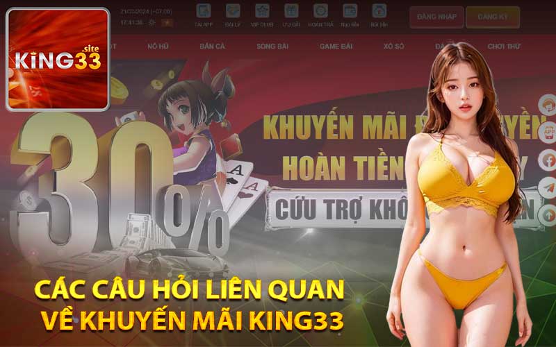 Các câu hỏi liên quan về khuyến mãi King33