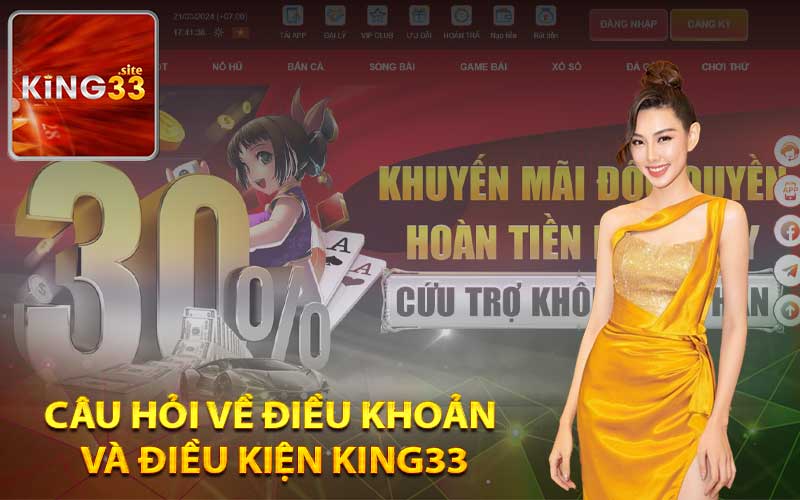 Câu hỏi về điều khoản và điều kiện King33