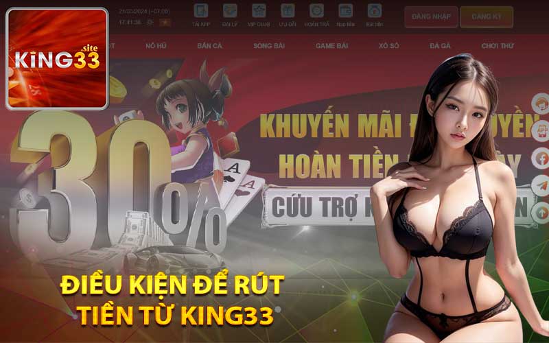 Điều kiện để rút tiền từ King33