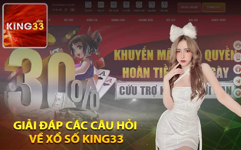 Giải đáp các câu hỏi về xổ số King33